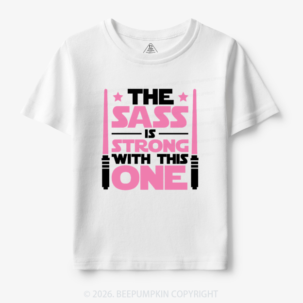 The Sass Is Strong Toddler&Kid's Tees
