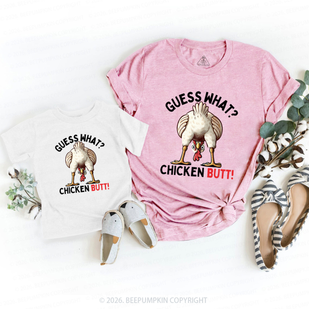 Guess What Chicken Butt Super Funny Family Matching T-Shirts