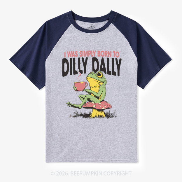Born to Dilly Dally Vintage Raglan T-shirt
