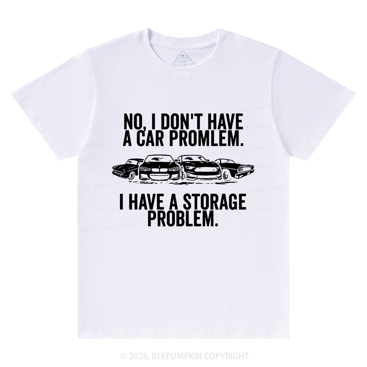 No I Don't Have a Car Problem I Have a Storage Problem T-Shirts