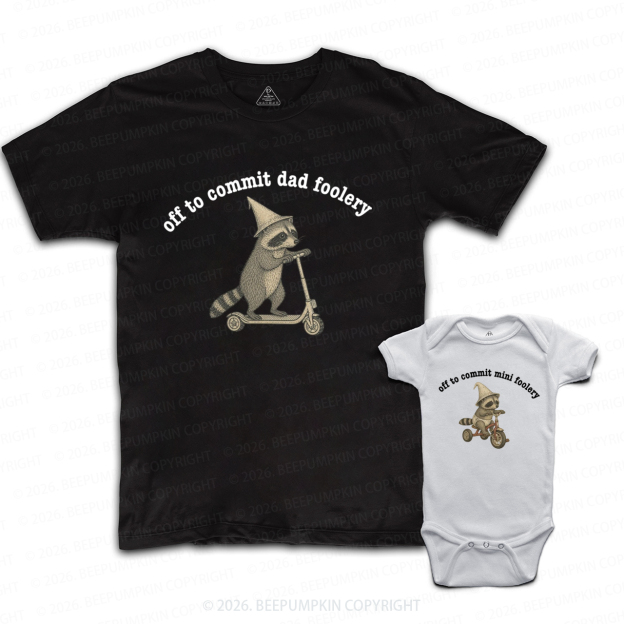 Off to Commit Dad Foolery Raccoon Dad&Me Matching Shirts