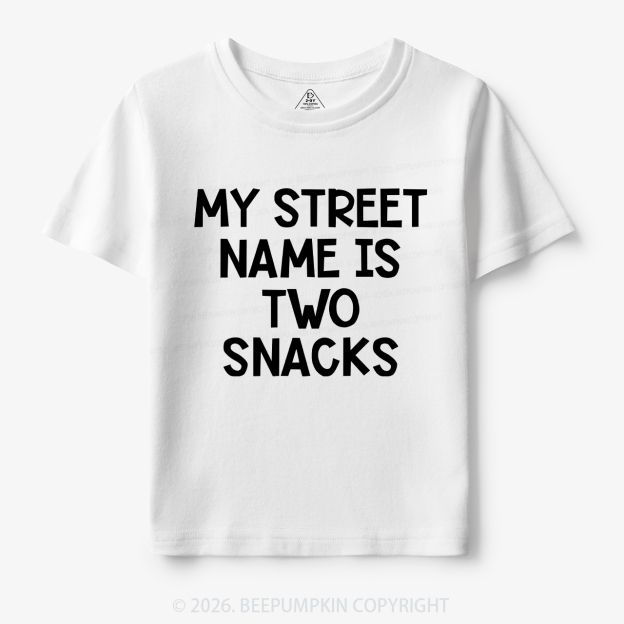 My Street Name Is Two Snacks Kids Shirt 7