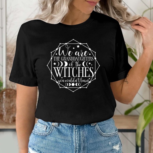 We Are The Granddaughters Of The Witches Shirt For Her