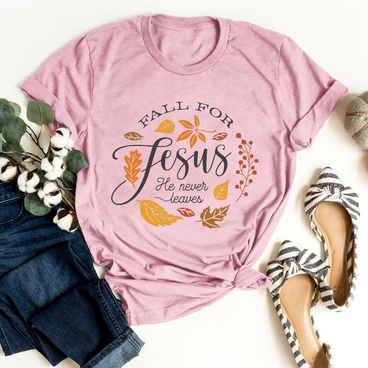 Fall For Jesus He Never Leaves Shirt For Her