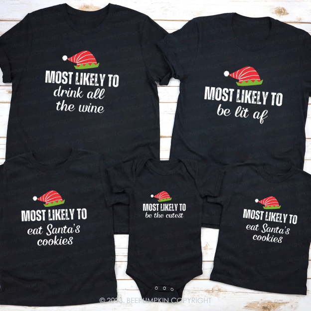 Most Likely To Do Anything Christmas Family T-Shirts Beepumpkin