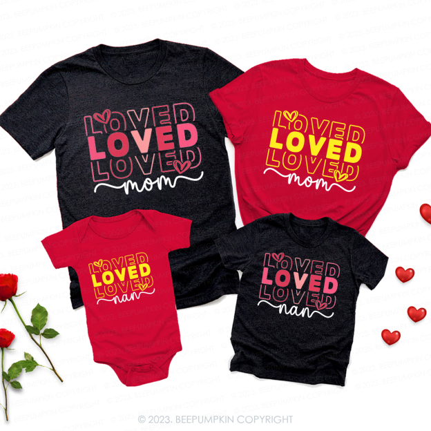 Loved Mom Valentine Family Matching Shirts