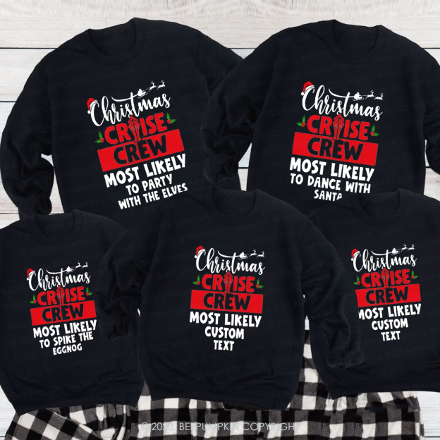Christmas Cruise Crew Most Likely Family Sweatshirt