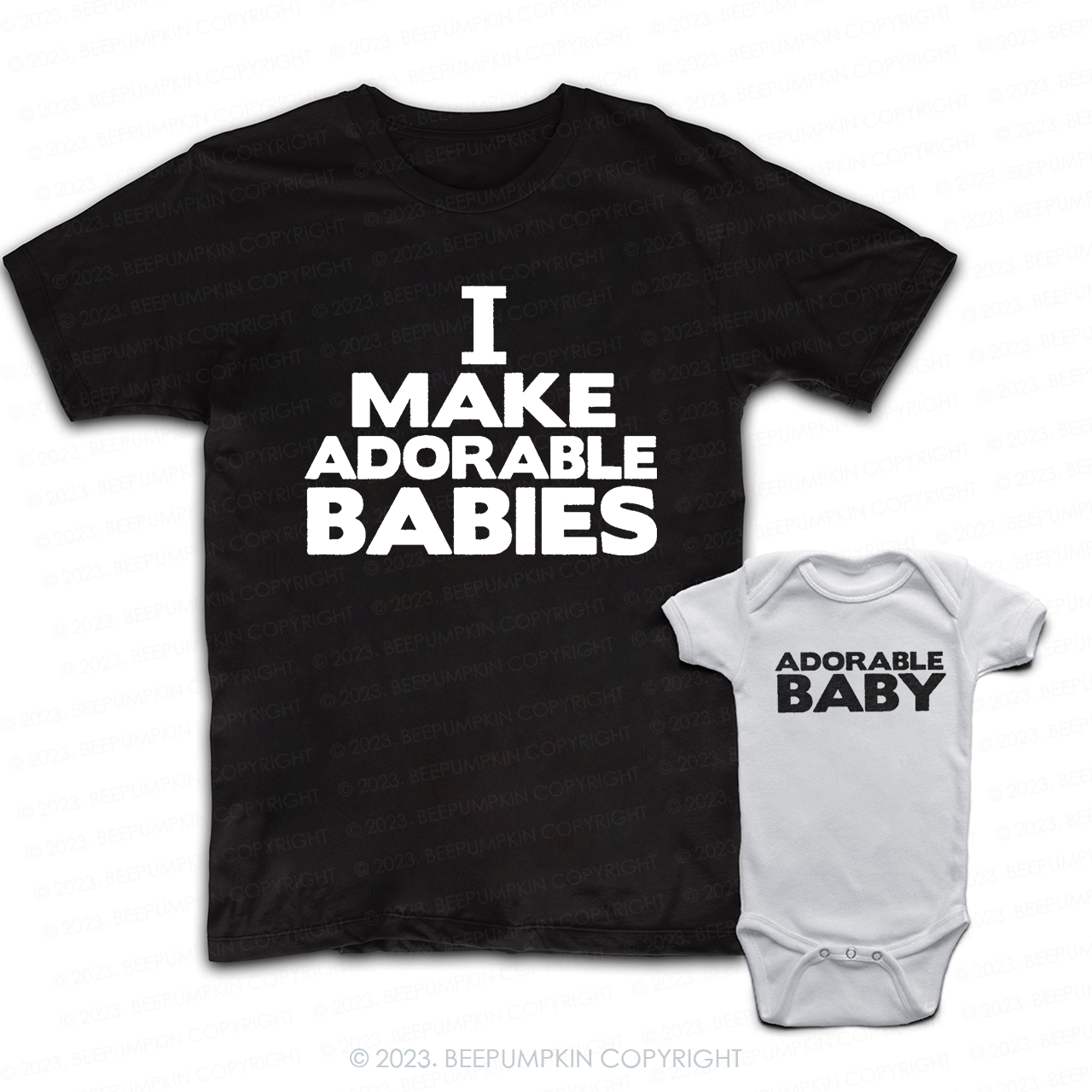 I Make Adorable Babies Dad & Me Matching T-Shirts 
