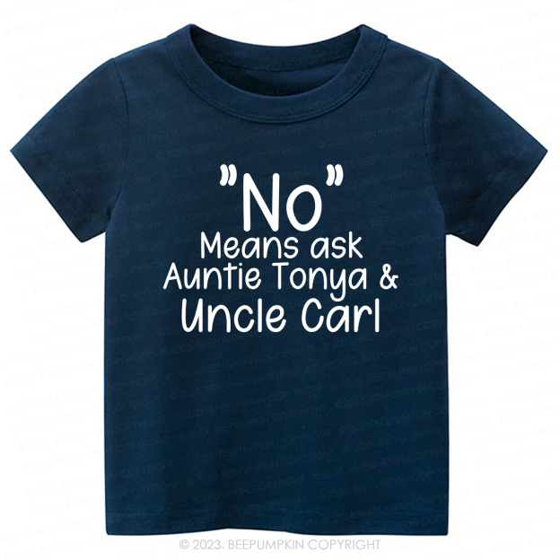 No Means Asks Aunt And Uncle -Toddler Tees