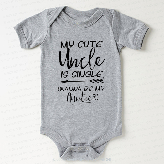 My Cute Uncle Is Single Bodysuit For Baby