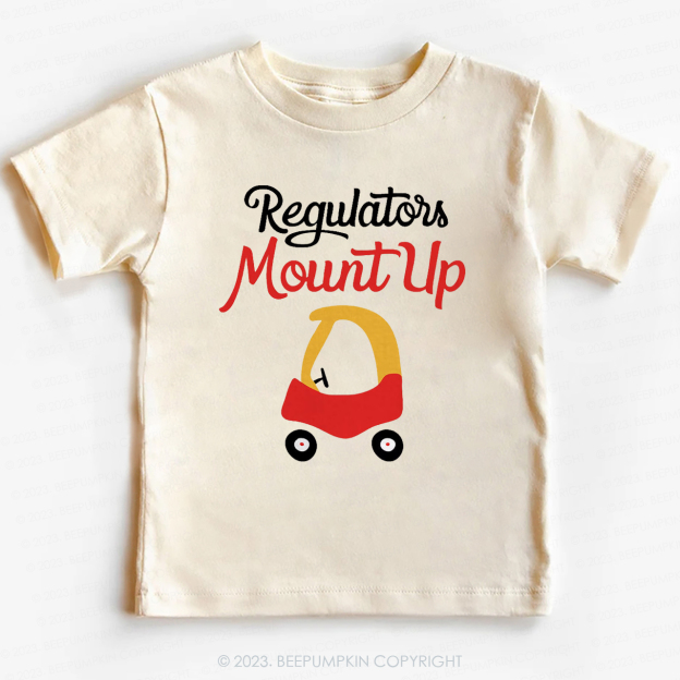 Regulators Mount Up -Toddler Tees