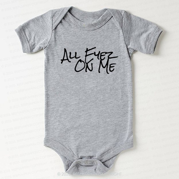 All Eyez On Me Bodysuit For Baby