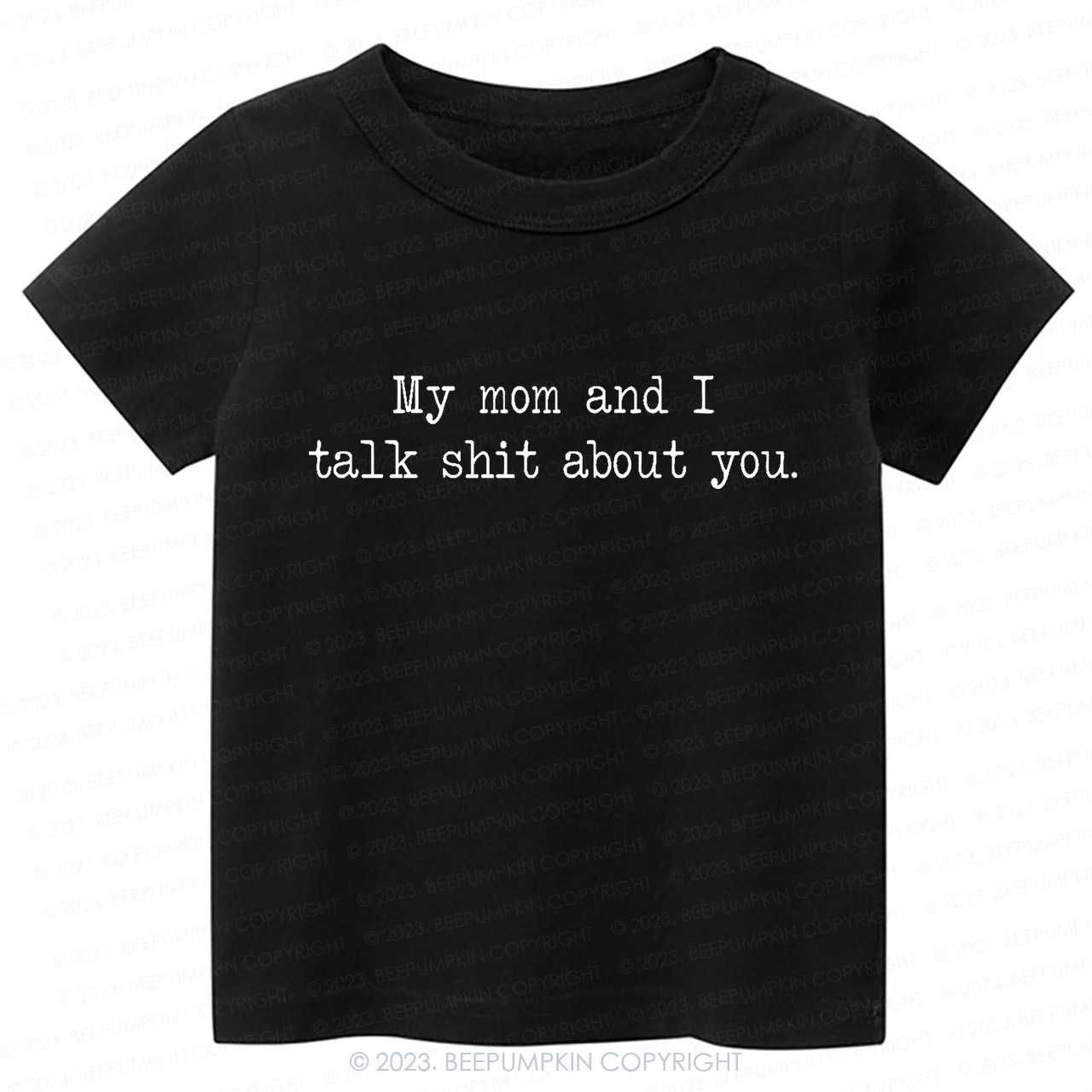 My Mom And I Talk Shit About You Toddler Shirt
