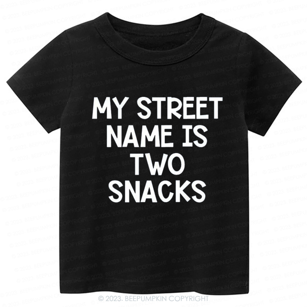 My Street Name Is Two Snacks Kids Shirt