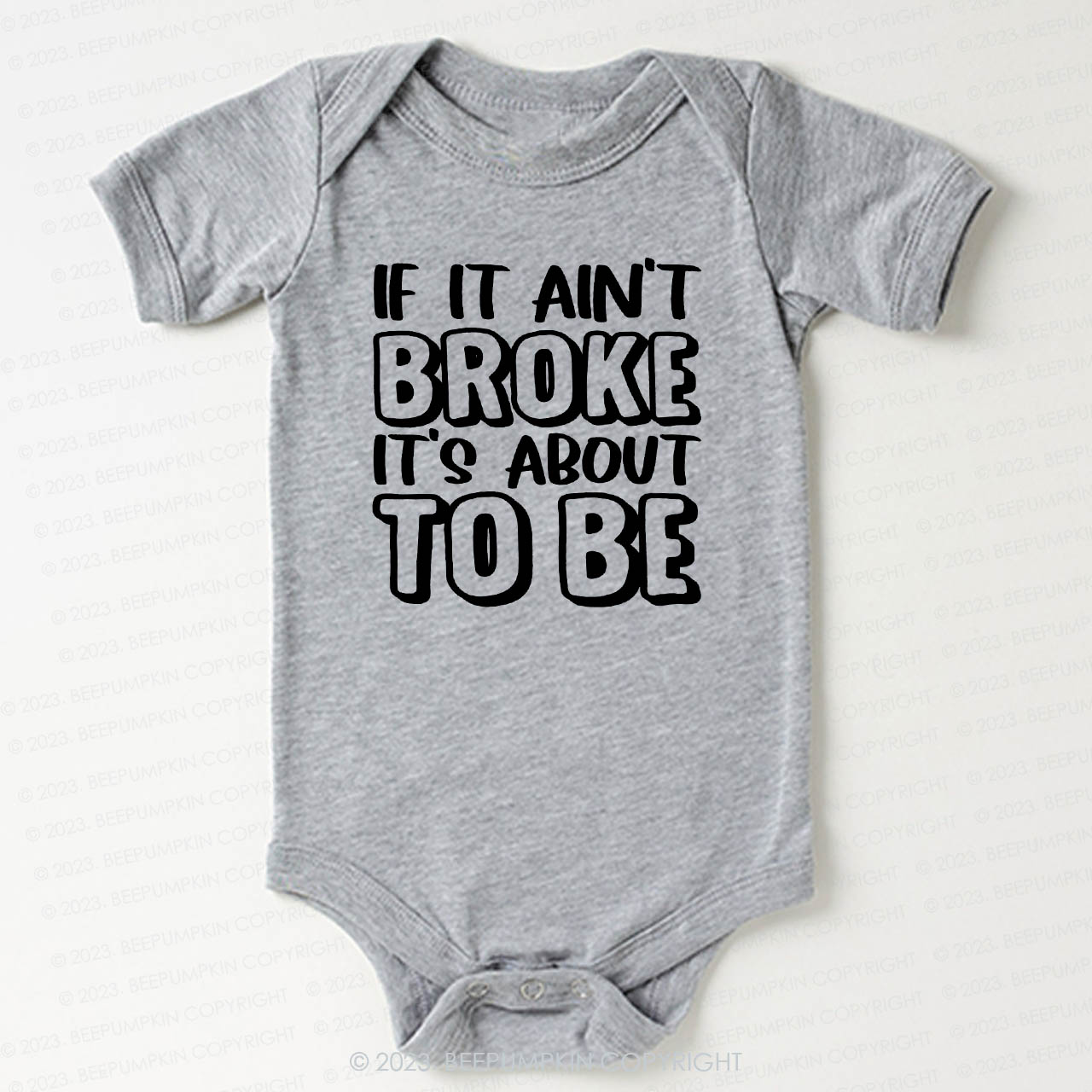 If It Ain't Broke It's About To Be Bodysuit For Baby