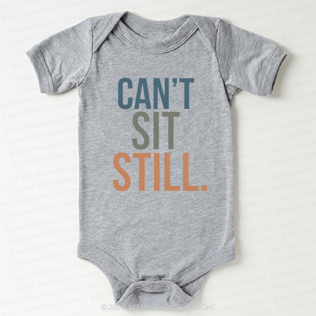 Can't Sit Still Bodysuit For Baby