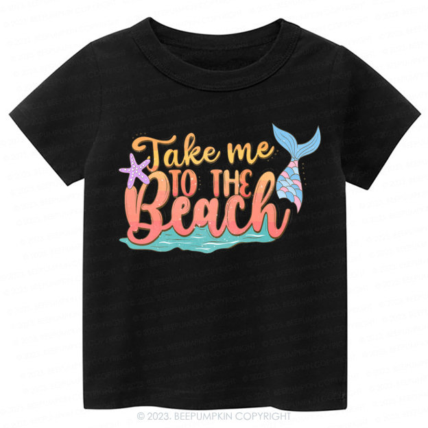 Take Me To The Beach Mermaid Kids Shirt
