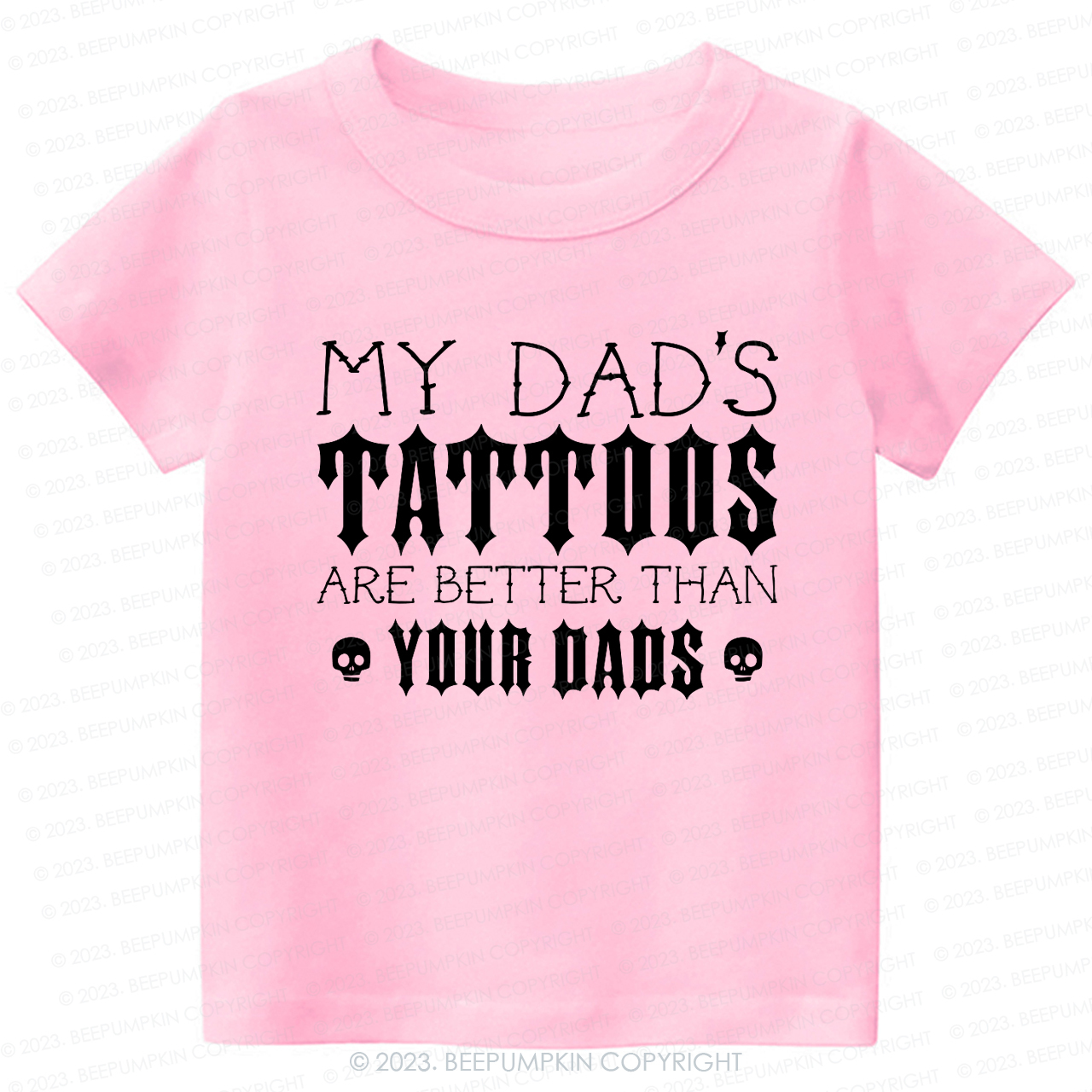 My Dad's Tattoos Are Better Than Your Dads Kids Shirt