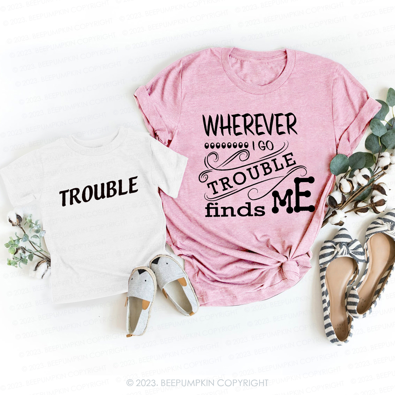 Wherever I Go Trouble Finds Me T-Shirts For Mom&Me