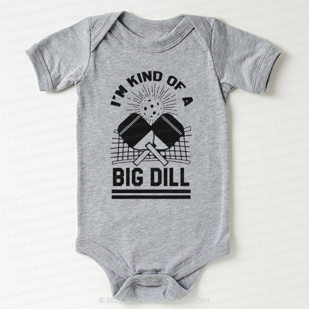 I'm Kind Of A Big Dill Bodysuit For Baby 7