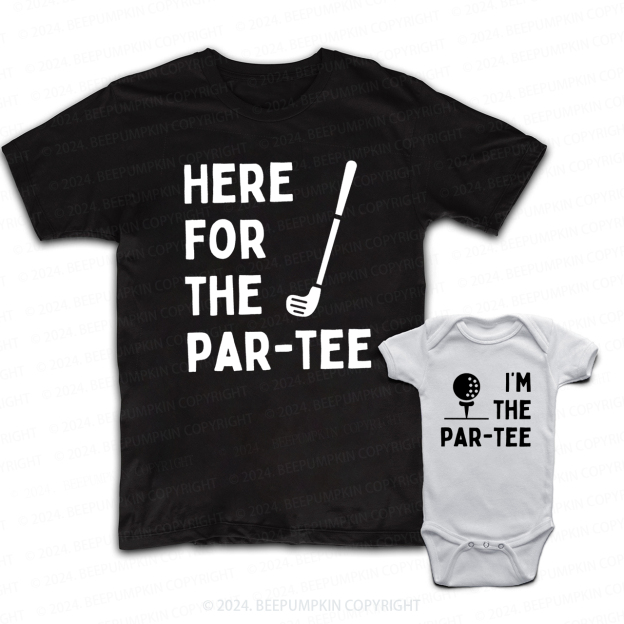 Here For The Par-Tee  Daddy And Me Matching Shirt