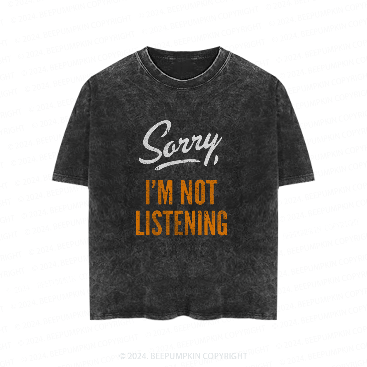 Sorry, I'm Not Listening Toddler&Kids Washed Tees          