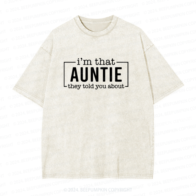 I'm That Auntie Funny Auntie Washed Tees