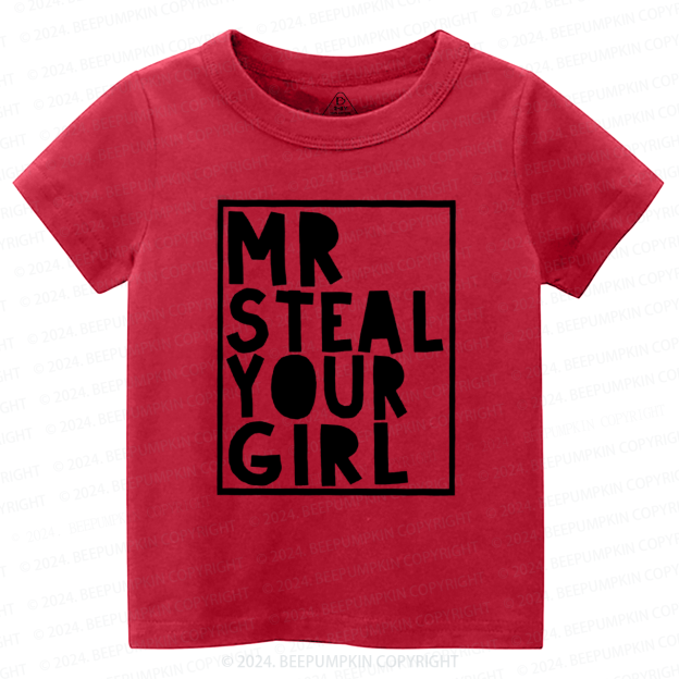 Mr Steal Your Girl Valentine Toddler&Kids Tees Beepumpkin