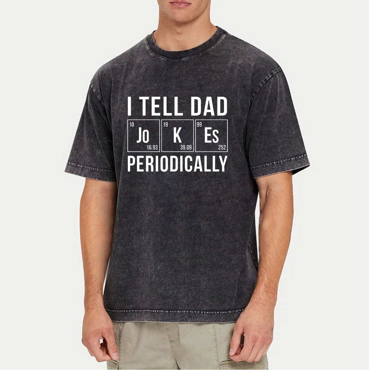 I Tell Dad Jokes Periodically Washed T-Shirts 