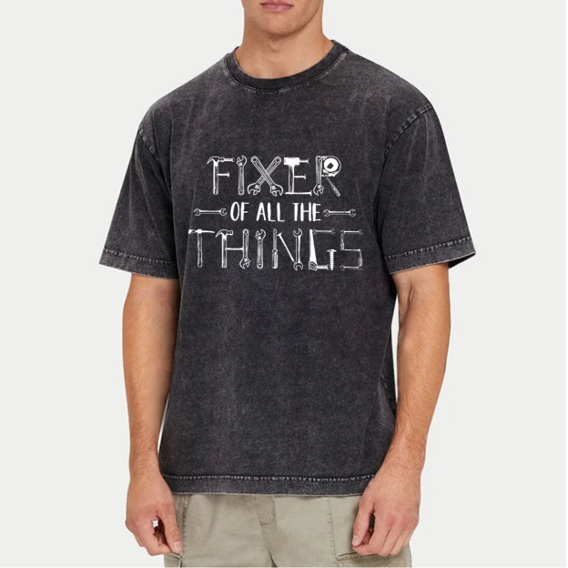 Fixer Of All The Things Dad Washed T-Shirts 