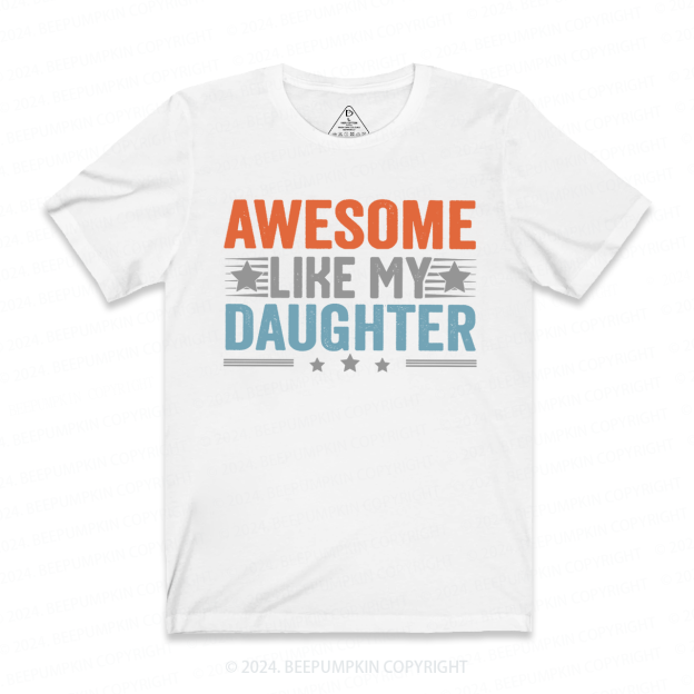 Awesome Like My Daughter Dad T-shirt