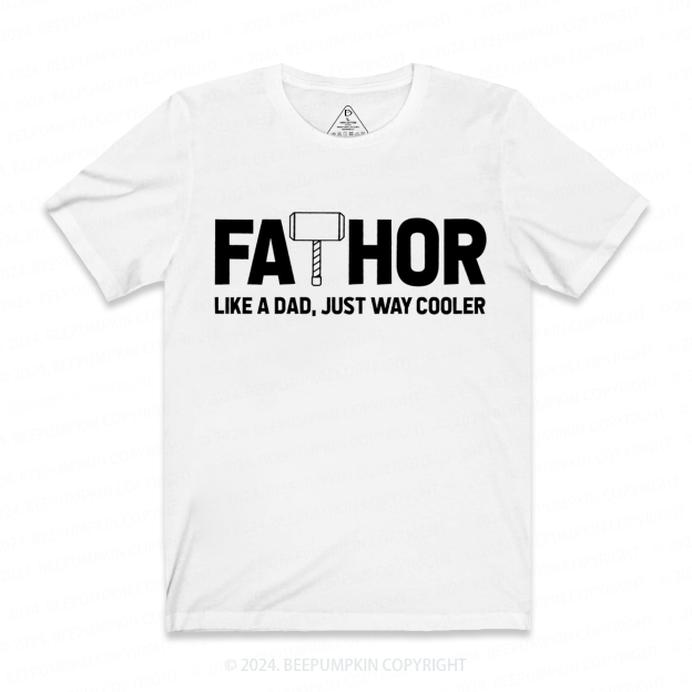 Fathor Like A Dad T-shirt