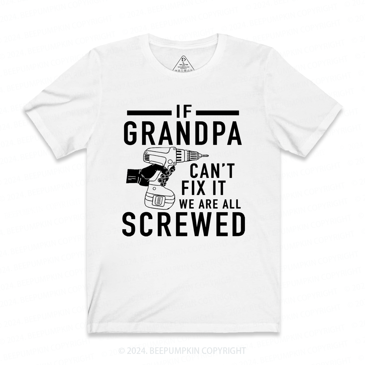 If Grandpa Can't Fix It we are all Screwed T-shirt