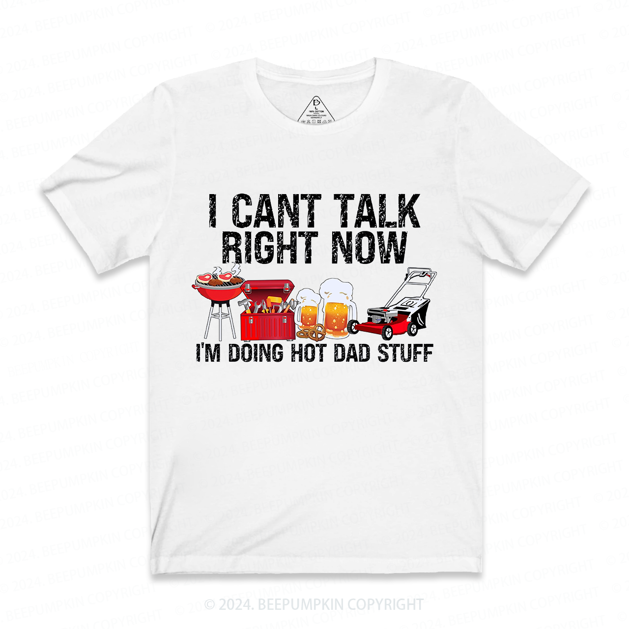 I Can't Talk Right Now I'm Doing Hot Dad T-shirt