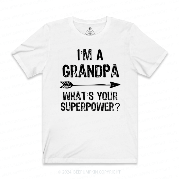 I'm a Grandpa What's Your Superpower T-shirt
