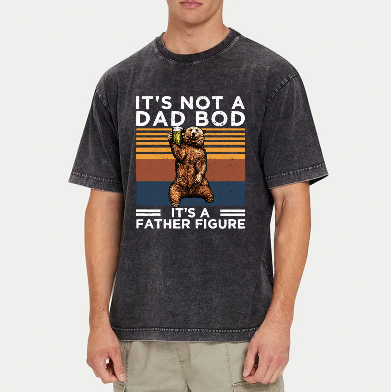 It's Not A Dad Bod It's A Father Figure Dad Washed T-Shirts 