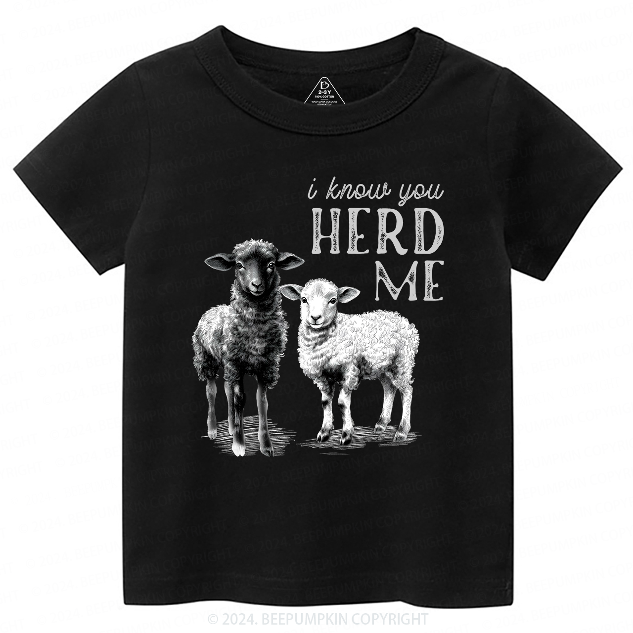 I Know You Herd Me Toddler&Kids Tees 