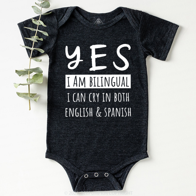 Yes I'm Bilingual I Can Cry In Both English And Spanish Bodysuit Beepumpkin