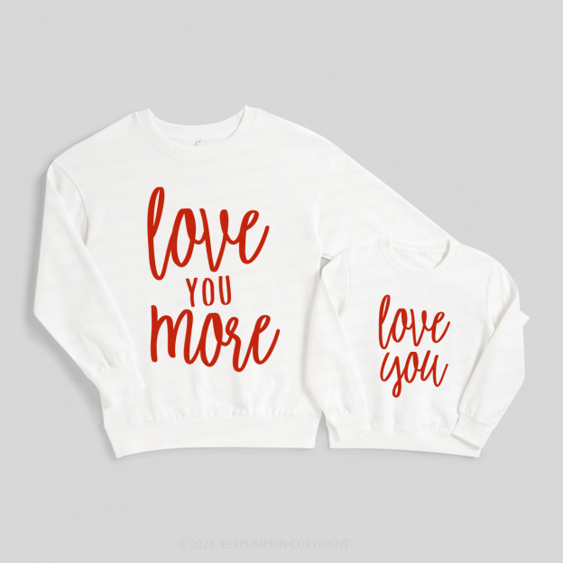 Personalized Love You More Valentine's Day Family Matching Sweatshirts