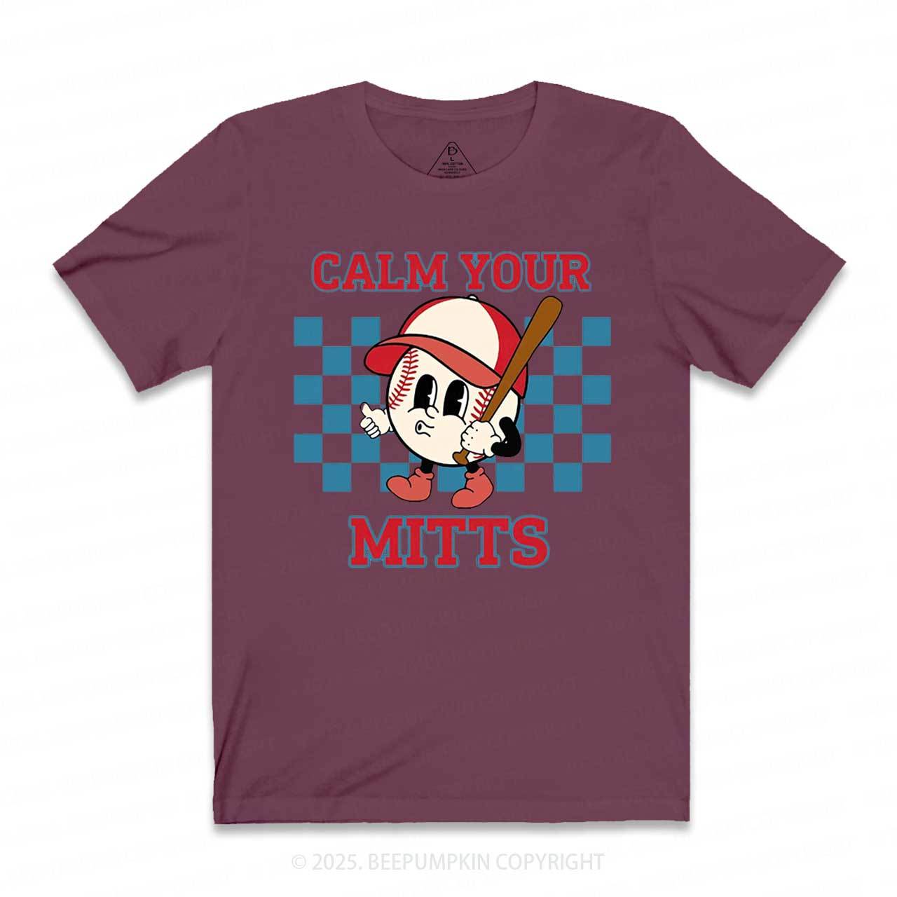 Calm Your Mitts Mama T-Shirts