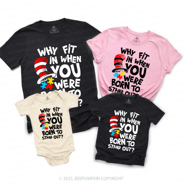 Why Fit In When You Were Born To Stand Out Family Matching Tees Beepumpkin