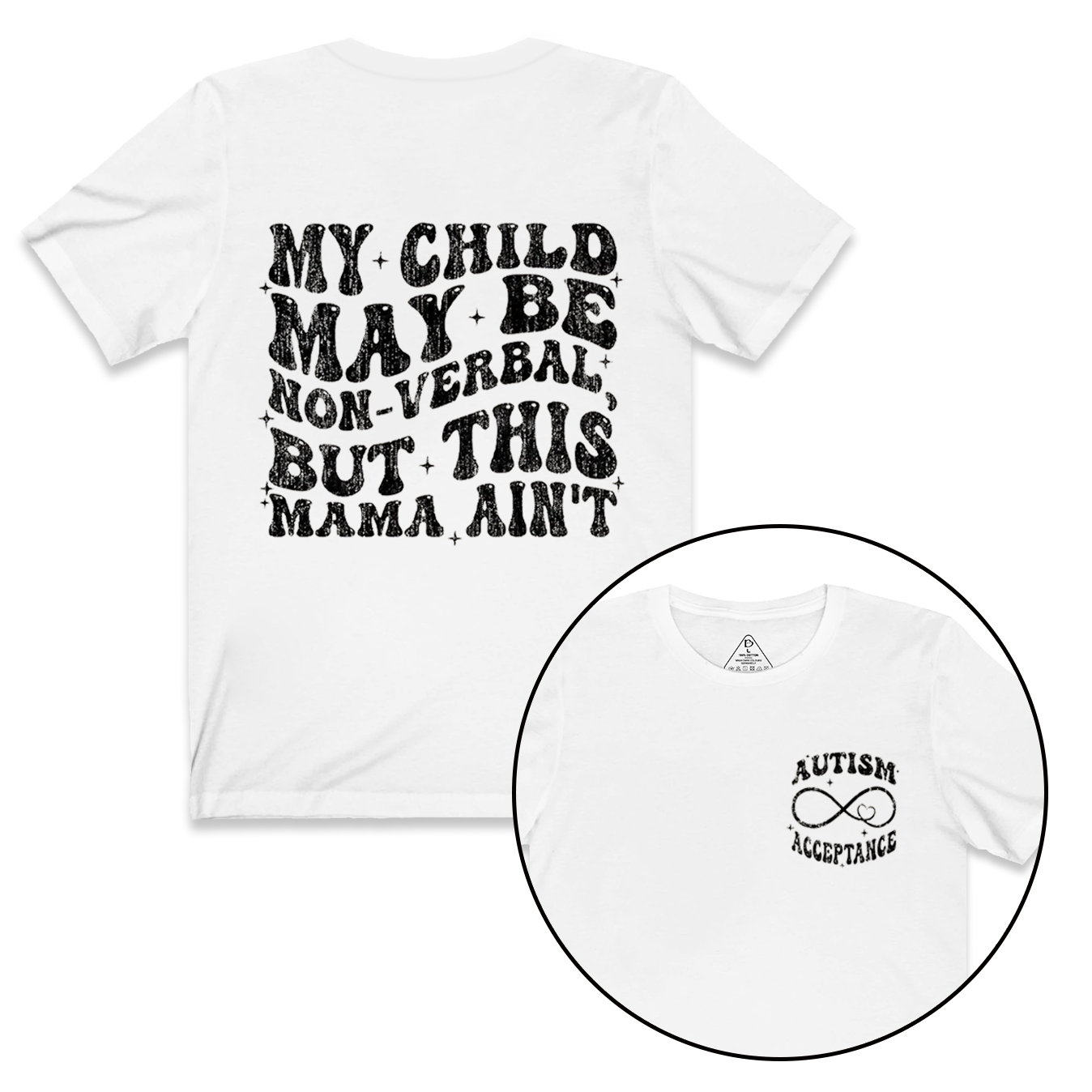 My Child May Be Non-Verbal But This Mama Ain’t Mama T-Shirts