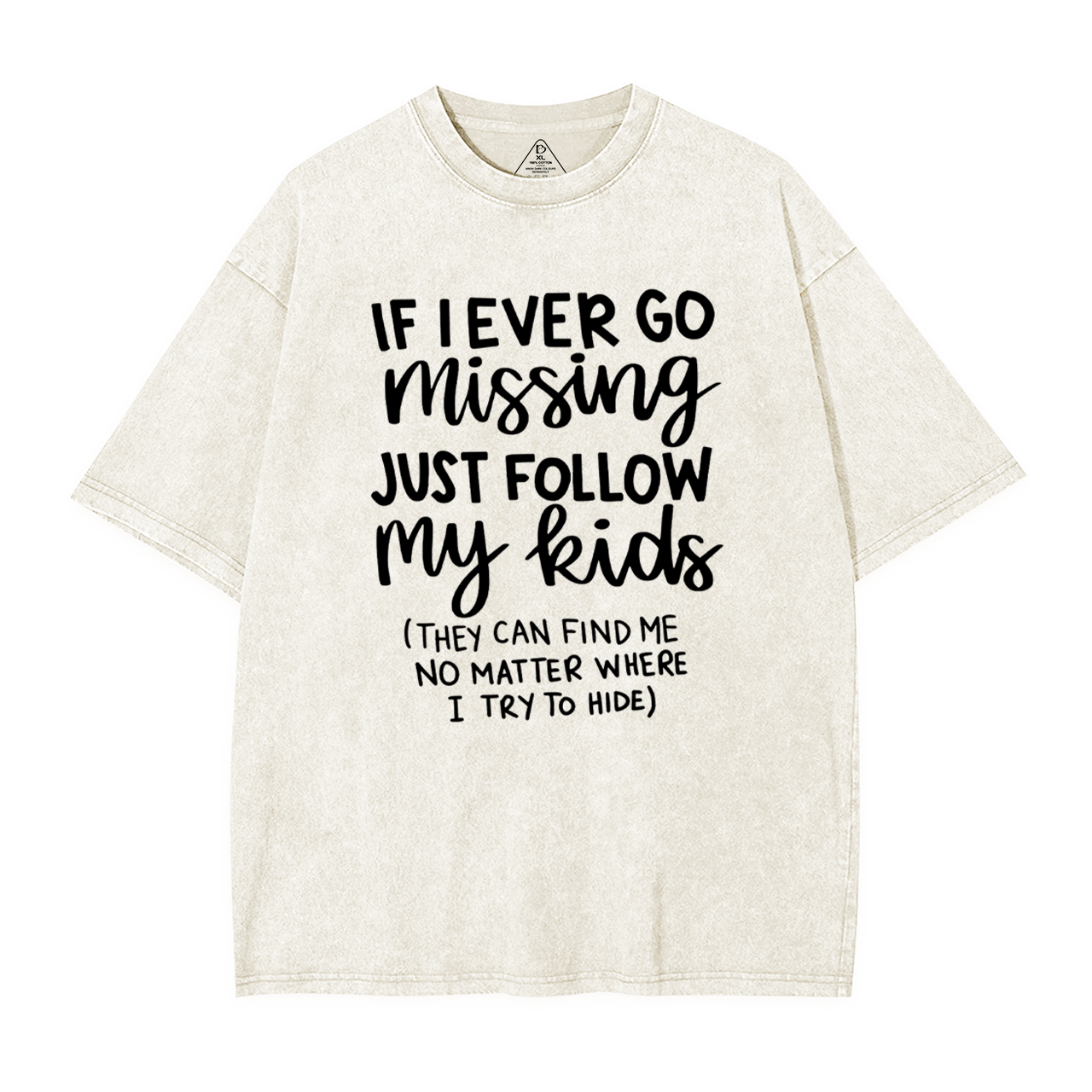 If I Ever Go Missing Just Follow My Kids Mama Washed T-Shirts