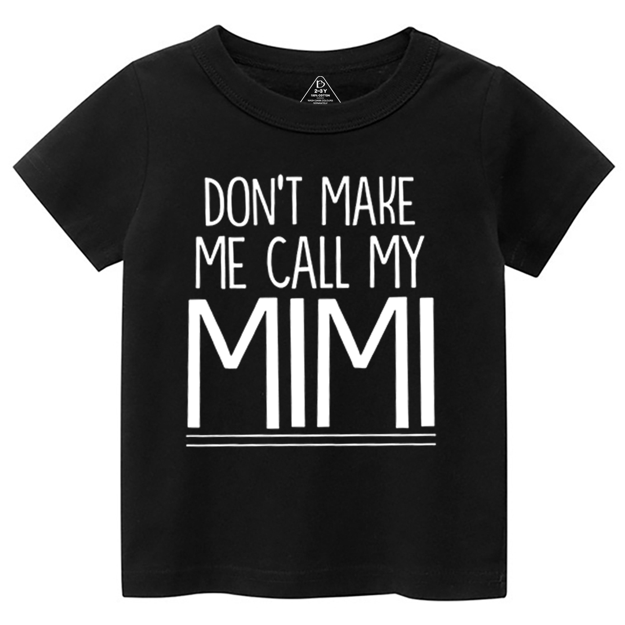 Don't Make Me Call My Mimi Toddler&Kid's Tees Beepumpkin