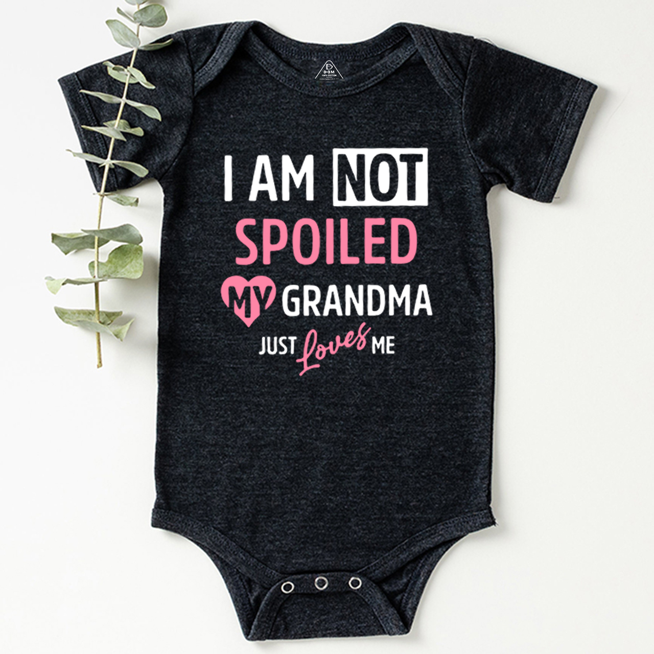 I'm Not Spoiled My Grandma Just Loves Me Bodysuit Beepumpkin