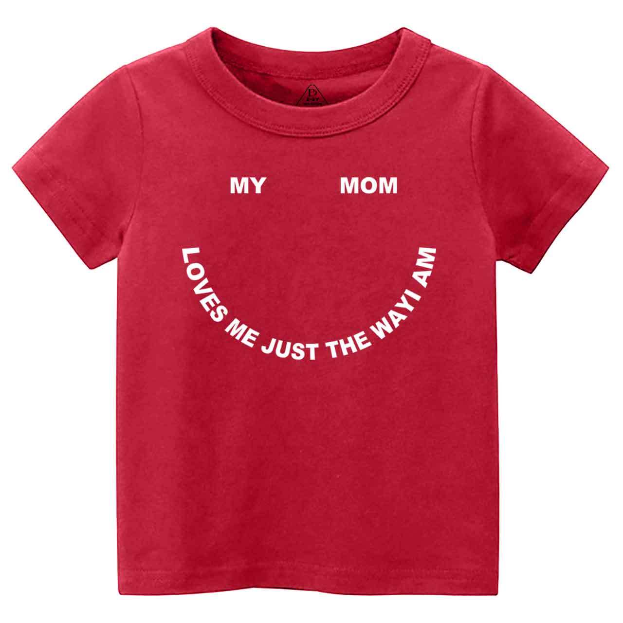 My Mom Loves Me Just The Way I Am Toddler&Kid's Tees Beepumpkin