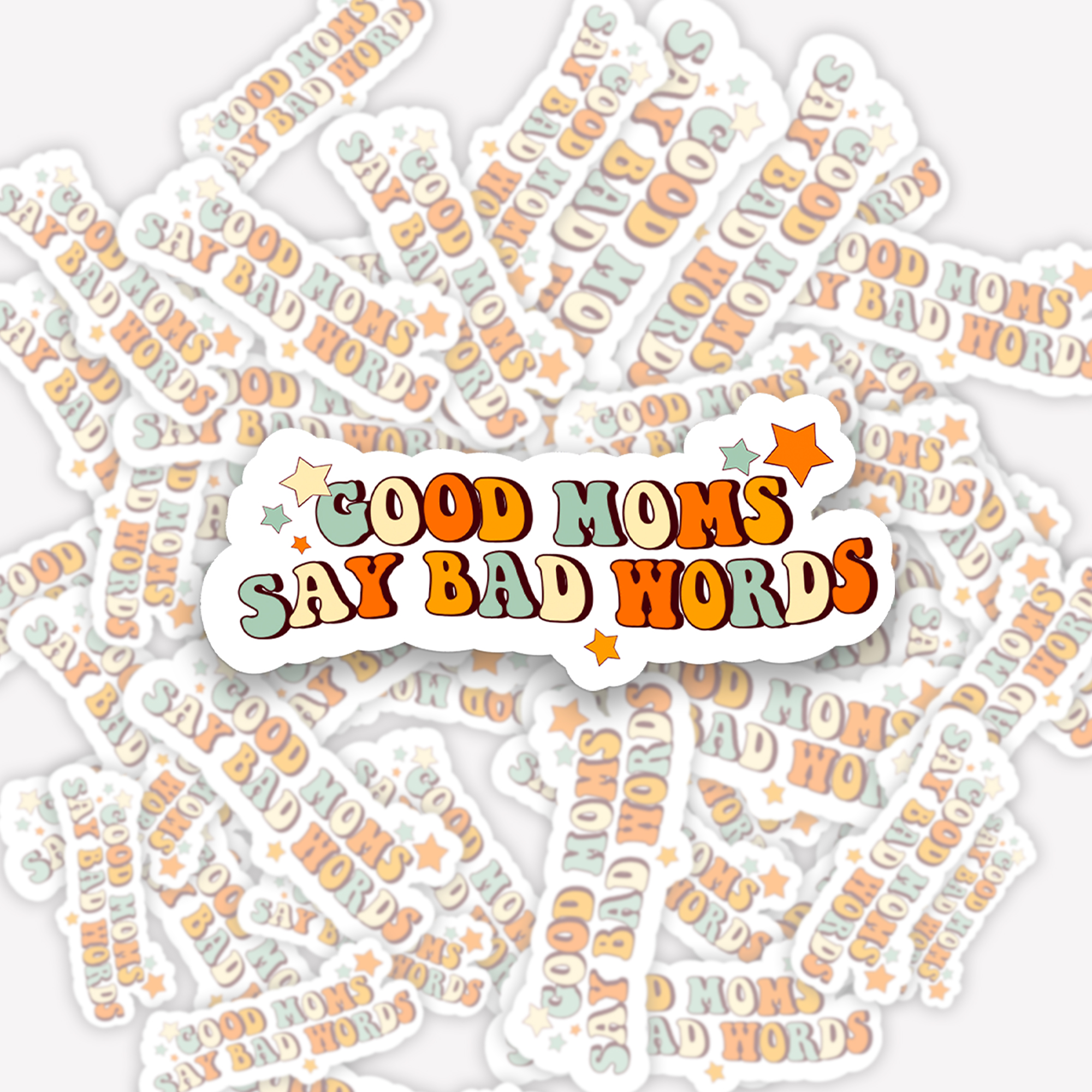 Good Moms Say Bad Words Gift Stickers