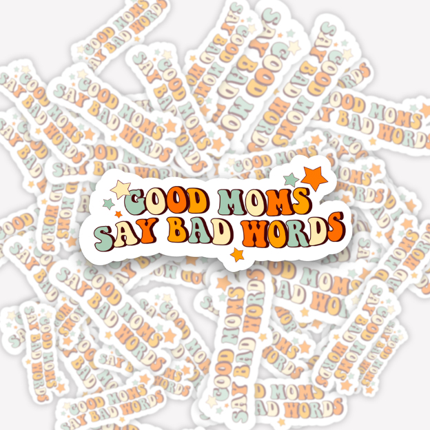 Good Moms Say Bad Words Gift Stickers
