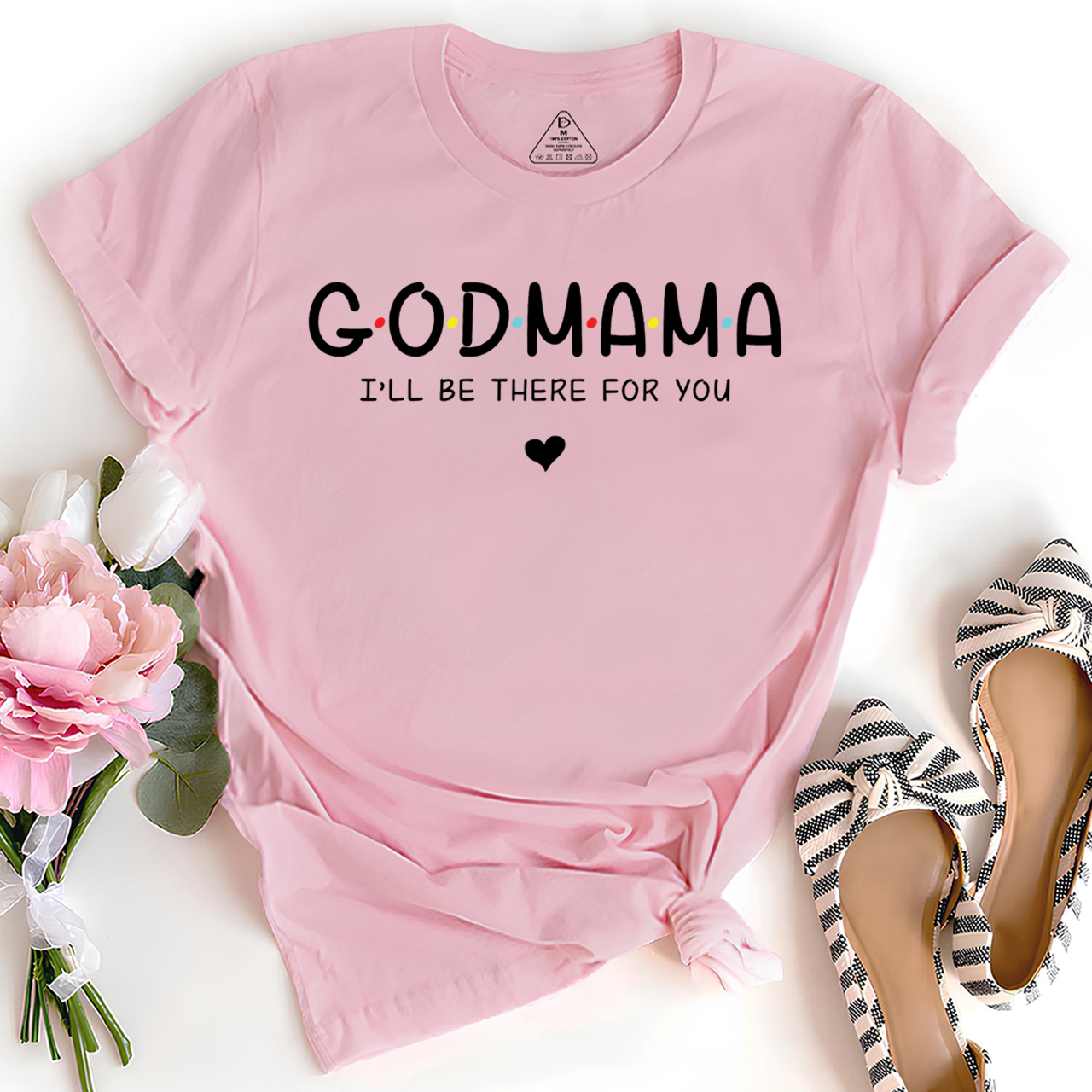 God Mama I’ll Be There For You T-Shirts