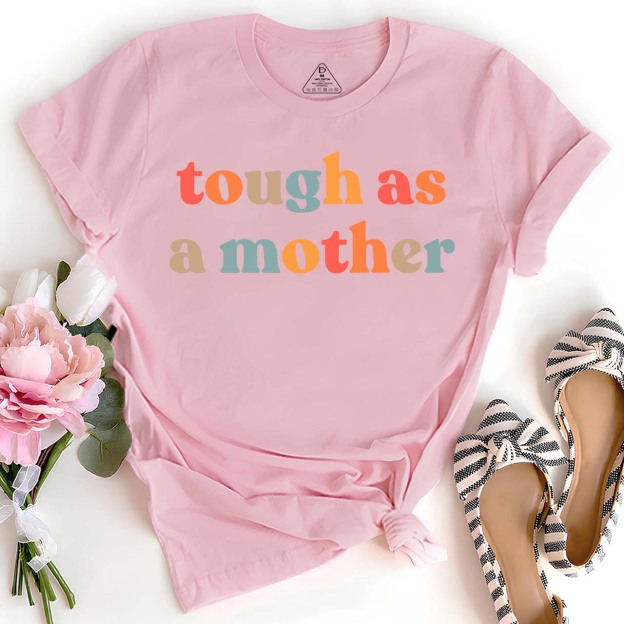 Tough As A Mother-Strong Woman Shirt